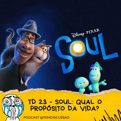 TD 23 - Soul - Qual o propósito da vida?
