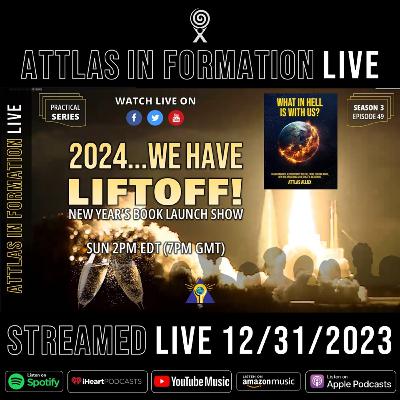 2024...We Have Liftoff! - New Year's Book Launch Show - Attlas Info Live - S3 E49