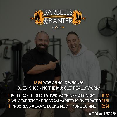 Ep 191 - Was Arnold wrong? Does "shocking the muscle" really work? Ep 191 - Was Arnold wrong? Does "shocking the muscle" really work?