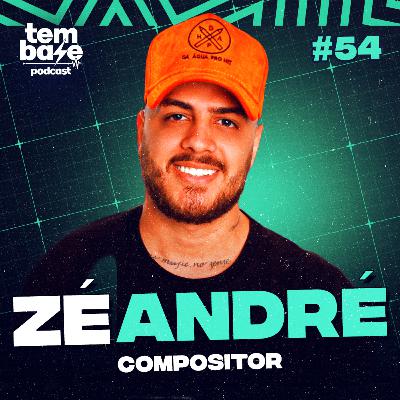 ZÉ ANDRÉ (Compositor) - Tem Base Podcast #054 ZÉ ANDRÉ (Compositor) - Tem Base Podcast #054