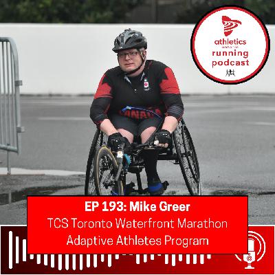 EP 193: Mike Greer - TCS Toronto Waterfront Marathon's Adaptive Athletes Program