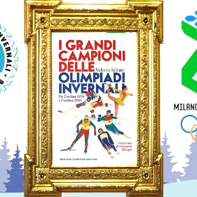 Valerio Iafrate: "I grandi campioni delle Olimpiadi invernali"