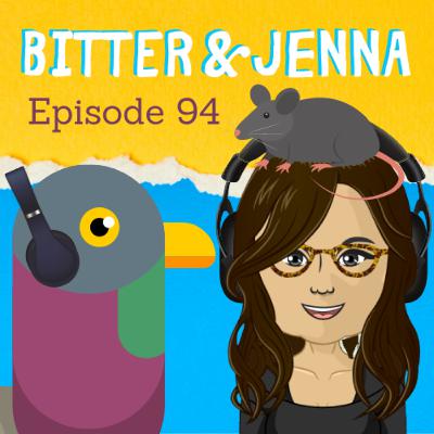 Episode 94: Bitter and Jenna! (Pack rats) Episode 94: Bitter and Jenna! (Pack rats)