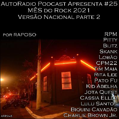 AUTORADIO PODCAST APRESENTA #25 – DIA DO ROCK 2021 VERSÃO NACIONAL PARTE 2 AUTORADIO PODCAST APRESENTA #25 – DIA DO ROCK 2021 VERSÃO NACIONAL PARTE 2