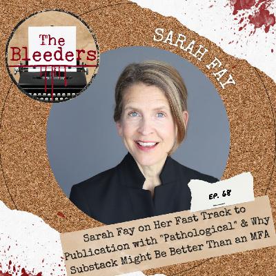 Sarah Fay on Her Fast Track to Publication with "Pathological" & Why Substack Might Be Better Than an MFA Sarah Fay on Her Fast Track to Publication with "Pathological" & Why Substack Might Be Better Than an MFA