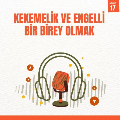 Kekemelik ve Engelli Bir Birey Olmak