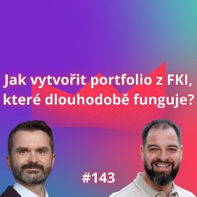 #143 Jak vytvořit portfolio z FKI, které dlouhodobě funguje? [Oskar Michl]