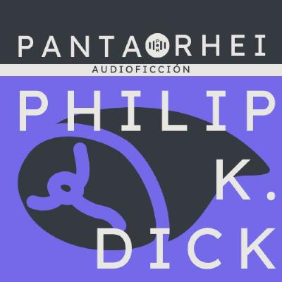 PRAF#14 - Mas allá se encuentra el wub, de Philip K. Dick - Episodio exclusivo para mecenas