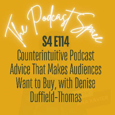 S4 114. Counterintuitive Podcast Advice That Makes Audiences Want to Buy, with Denise Duffield-Thomas