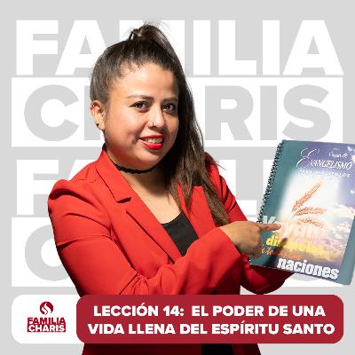 Familia Charis | Lección 14 | El poder de una vida llena del Espíritu Santo