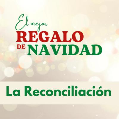 El mejor regalo de Navidad, La Reconciliación El mejor regalo de Navidad, La Reconciliación