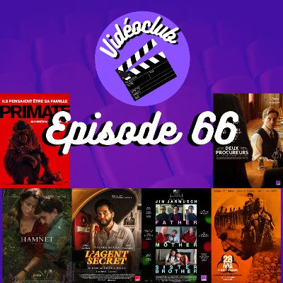 Ep.66 - Vidéoclub (L’Agent Secret, Father Mother Sister Brother, Hamnet, 28 ans plus tard : Le Temple des Morts, Deux Procureurs, Primate & la séléction des Oscars 2026) Ep.66 - Vidéoclub (L’Agent Secret, Father Mother Sister Brother, Hamnet, 28 ans plus tard : Le Temple des Morts, Deux Procureurs, Primate & la séléction des Oscars 2026)