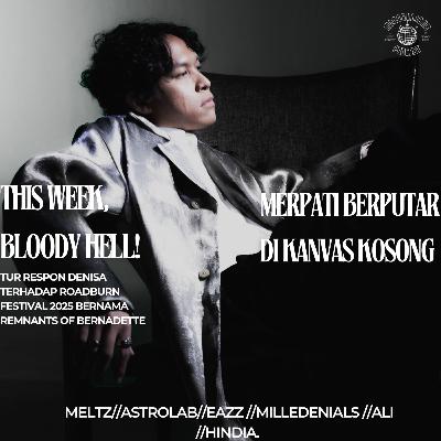THIS WEEK, BLOODY HELL: MERPATI BERPUTAR DI KANVAS KOSONG
