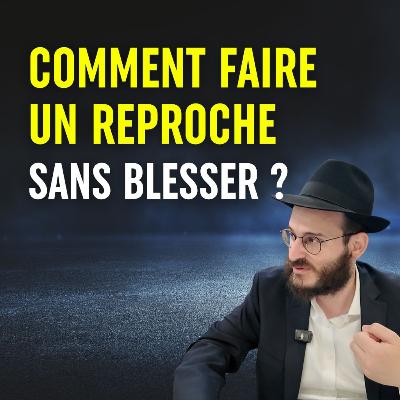 3 clés pour faire passer un message difficile - Hayom Yom 22 Eloul