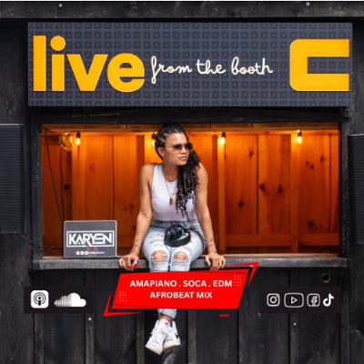 Live From The Booth - Amapiano, Soca, EDM & Afrobeat Mix Live From The Booth - Amapiano, Soca, EDM & Afrobeat Mix