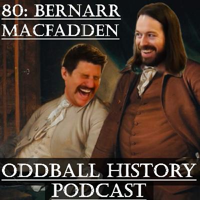 80: Bernarr MacFadden: America's First Fitness Freak
