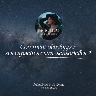 Comment développer ses capacités extra-sensorielles ?