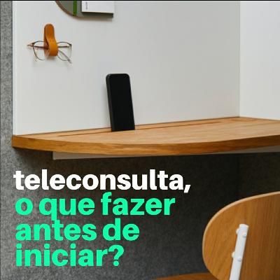 #10 teleconsulta, o que fazer antes de iniciar?