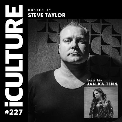 Episode 86: iCulture #227 - Hosted By Steve Taylor | Special Guest - Janika Tenn