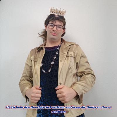 #3 Ich habe den Haarbüschel entfernt und lasse die Hinteren Haare wachsen / Janine Lang