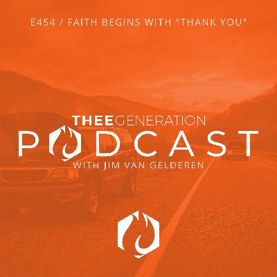 Dr. Jim: Faith Begins with "Thank You"