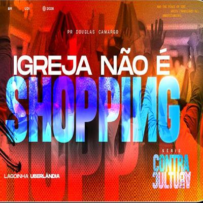 #5 - Série Contracultura - Episódio 2 - Igreja nao é shopping | Pr Douglas Camargos