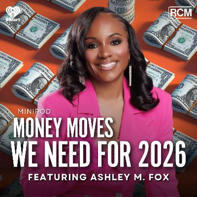 Money Moves We Need For 2026 | Angela Rye SoloPod
