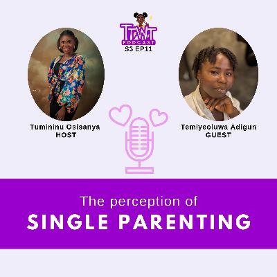 The perception of Single Parenting!