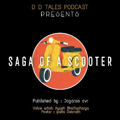 SAGA OF A SCOOTER | A Podcast | DD TALES PODCAST