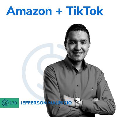 #178 - Amazon + TikTok