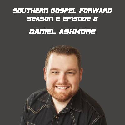 Daniel Ashmore - Southern Gospel Forward Season 2 Episode 8 Daniel Ashmore - Southern Gospel Forward Season 2 Episode 8
