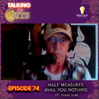 Half Measures Avail You Nothing ft. Texas Slim