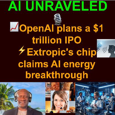 AI Daily News Rundown: 📈OpenAI plans a $1 trillion IPO  🤖Zuckerberg says Meta's AI spending is paying off  🤔 Tens of thousands of layoffs are being blamed ⚡️Extropic's chip claims AI energy breakthrough on AI & more AI Daily News Rundown: 📈OpenAI plans a $1 trillion IPO  🤖Zuckerberg says Meta's AI spending is paying off  🤔 Tens of thousands of layoffs are being blamed ⚡️Extropic's chip claims AI energy breakthrough on AI & more