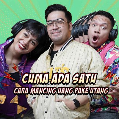 EP 5. Cuma Ada Satu, Cara Mancing Uang Pake Utang! EP 5. Cuma Ada Satu, Cara Mancing Uang Pake Utang!