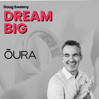 CMO of Oura - Doug Sweeny CMO of Oura - Doug Sweeny