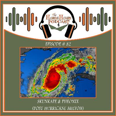 Episode #82 - (Post Hurricane Milton Edition)