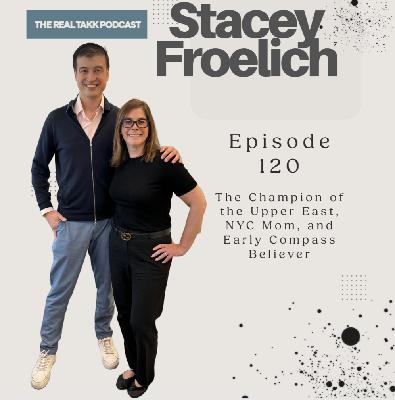 Episode 120: Stacey Froelich, The Champion of the Upper East, NYC Mom, and Early Compass Believer
