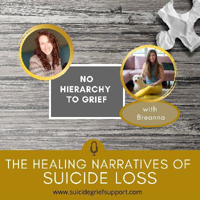 The Healing Narratives of Suicide Grief - There is No Hierarchy to Grief The Healing Narratives of Suicide Grief - There is No Hierarchy to Grief