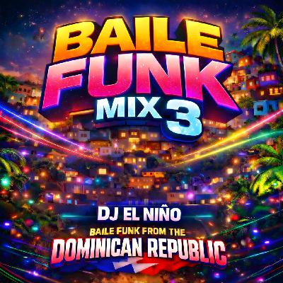Episode 4: DJ El Niño - Baile Funk Mix 3 (DJ Scuff, Brega, Plakiti, Chiki Sha, Ella Quiere, Bon Bon, El Helicoptero, Bátelo) Episode 4: DJ El Niño - Baile Funk Mix 3 (DJ Scuff, Brega, Plakiti, Chiki Sha, Ella Quiere, Bon Bon, El Helicoptero, Bátelo)