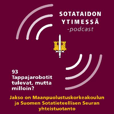 93 Tappajarobotit tulevat, mutta milloin? 93 Tappajarobotit tulevat, mutta milloin?