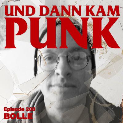 206: Bolle (SPIT ACID, PEACE OF MIND, KÜCHENMESSER NR. 8, KATZENSTREIK, HERCULINES, INNOCENT BLISS, WASABI RIOT,...) - Und dann kam Punk