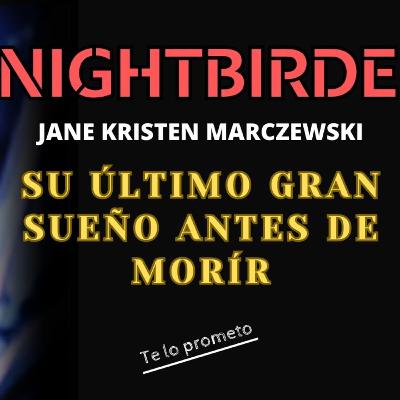 A Nightbirde solo un milagro la salvaría A Nightbirde solo un milagro la salvaría