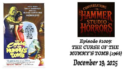 Episode #1009 - "The Curse of the Mummy's Tomb" Episode #1009 - "The Curse of the Mummy's Tomb"