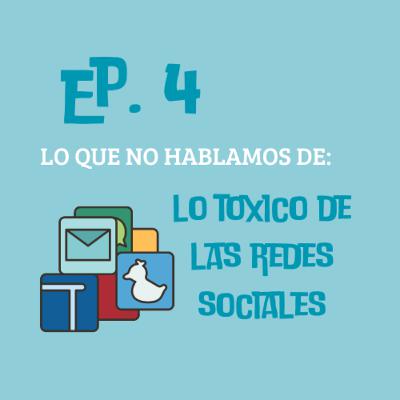 LO TOXICO DE LAS REDES SOCIALES LO TOXICO DE LAS REDES SOCIALES