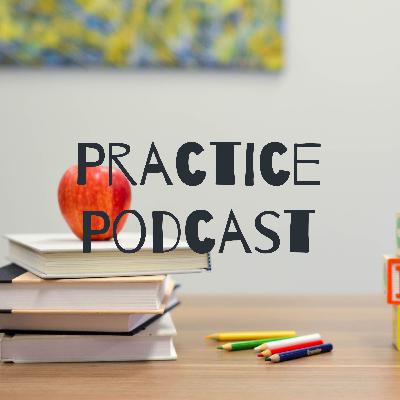 Practice Episode