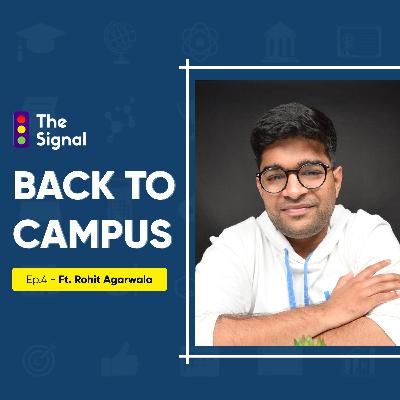 Back To Campus With Rohit Agarwala Back To Campus With Rohit Agarwala