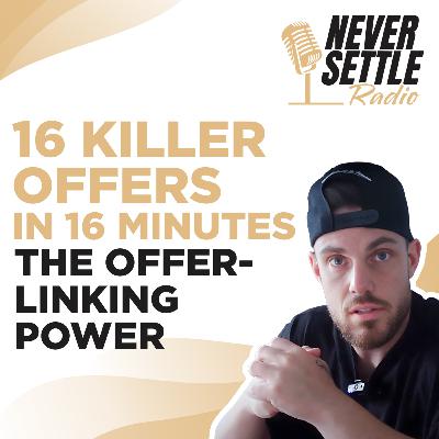 68. 16 Killer Offers in 16 Minutes The Offer-Linking Power