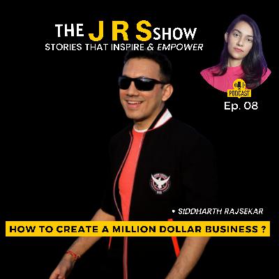 How to create a million dollar business ? - Siddharth Rajsekar on The JRS Show