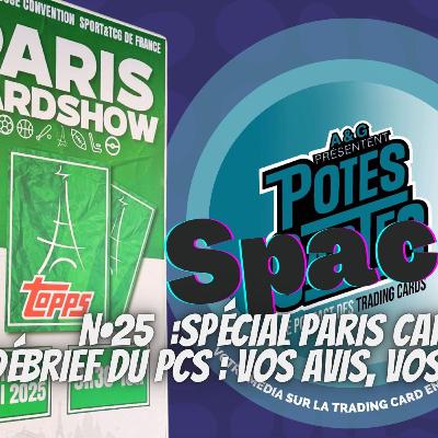 Space n25 : debrief du Paris Card Show 2025 et les projets 2026