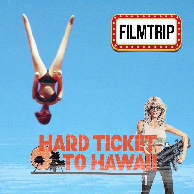 FilmTrip - Hard Ticket to Hawaii (1987)